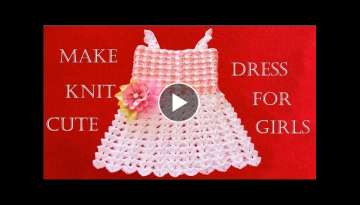 Make Knitting cute easy crochet dress for girls