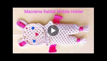Macrame Rabbit Latter Mobile Holder Tutorial in Hindi