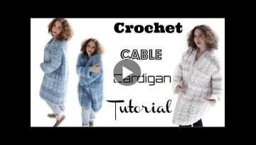Crochet Cable Cardigan Tutorial